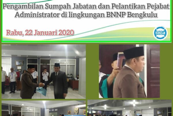 PENGAMBILAN SUMPAH JABATAN DAN PELANTIKAN PEJABAT ADMINISTRATOR DI LINGKUNGAN BNN PROVINSI BENGKULU