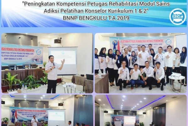 Peningkatan kompetensi petugas rehabilitasi modul sains adiksi kurikulum 1&2 BNNP Bengkulu T.A 2019