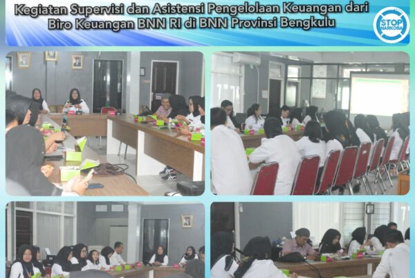 Kegiatan Supervisi dan Asistensi Pengelolaan Keuangan dari Biro Keuangan BNN RI di BNN Provinsi Bengkulu