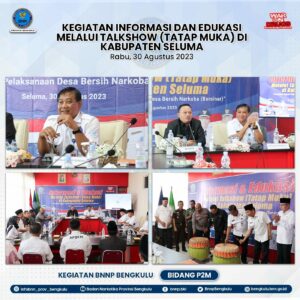 Informasi dan Edukasi Melalui Talkshow (Tatap Muka) di Kabupaten Seluma Tahun 2023 (Fasilitasi Rapat Pelaksanaan Desa/Kelurahan Bersih Narkoba)