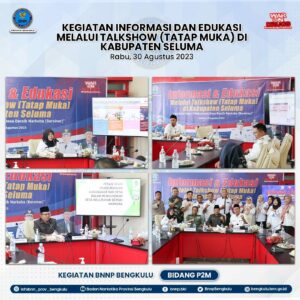 Informasi dan Edukasi Melalui Talkshow (Tatap Muka) di Kabupaten Seluma Tahun 2023 (Fasilitasi Rapat Pelaksanaan Desa/Kelurahan Bersih Narkoba)