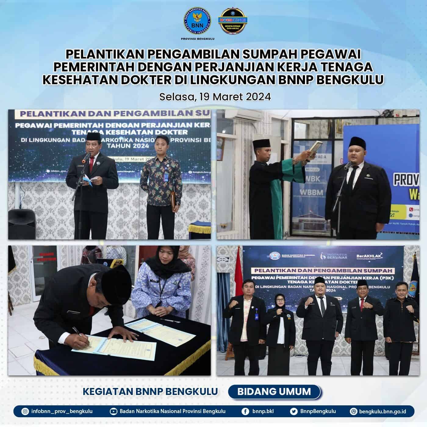 UPACARA PELANTIKAN DAN PENGAMBILAN SUMPAH PEGAWAI PEMERINTAH DENGAN PERJANJIAN KERJA DI LINGKUNGAN BNNP BENGKULU UPACARA PELANTIKAN DAN PENGAMBILAN SUMPAH PEGAWAI PEMERINTAH DENGAN PERJANJIAN KERJA DI LINGKUNGAN BNNP BENGKULU