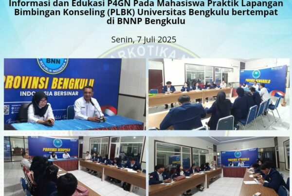 Informasi dan Edukasi P4GN Pada Mahasiswa Praktik Lapangan Bimbingan Konseling (PLBK) Universitas Bengkulu bertempat di BNNP Bengkulu